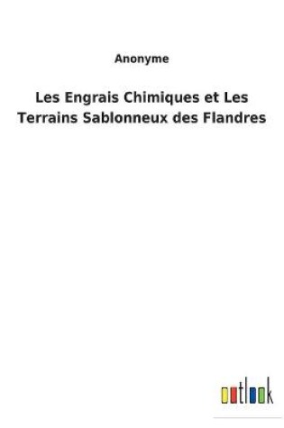 Cover of Les Engrais Chimiques et Les Terrains Sablonneux des Flandres