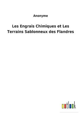 Book cover for Les Engrais Chimiques et Les Terrains Sablonneux des Flandres