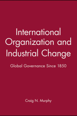 Cover of International Organization and Industrial Change