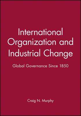 Book cover for International Organization and Industrial Change