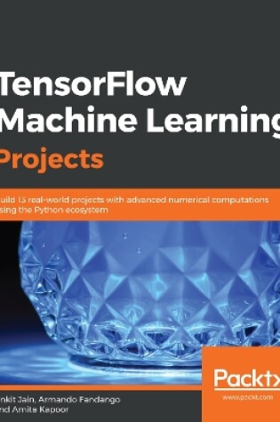 Cover of TensorFlow Machine Learning Projects