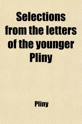 Book cover for Selections from the Letters of the Younger Pliny