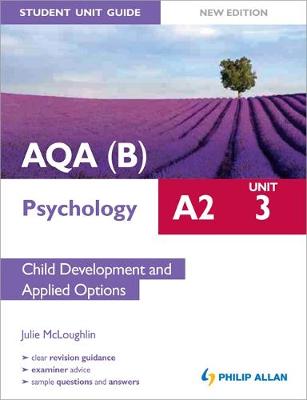 Cover of AQA(B) A2 Psychology Student Unit Guide New Edition: Unit 3 Child Development and Applied Options