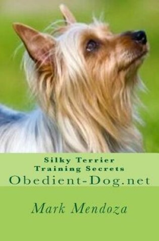 Cover of Silky Terrier Training Secrets