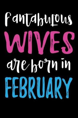 Book cover for Fantabulous Wives Are Born In February