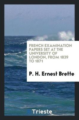 Book cover for French Examination Papers Set at the University of London, from 1839 to 1871