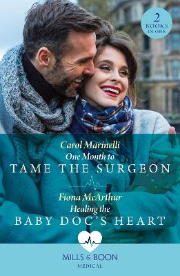 Book cover for One Month To Tame The Surgeon / Healing The Baby Doc's Heart