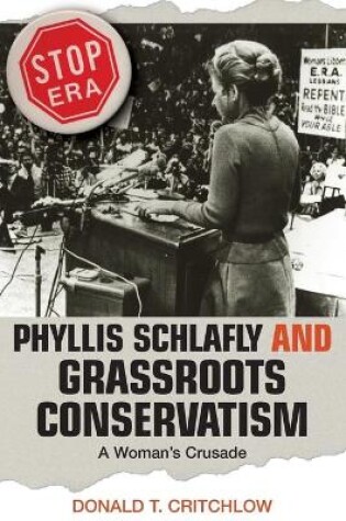 Cover of Phyllis Schlafly and Grassroots Conservatism