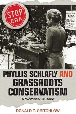 Cover of Phyllis Schlafly and Grassroots Conservatism