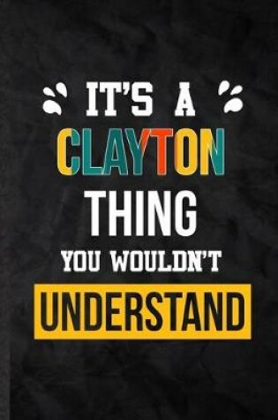 Cover of It's a Clayton Thing You Wouldn't Understand