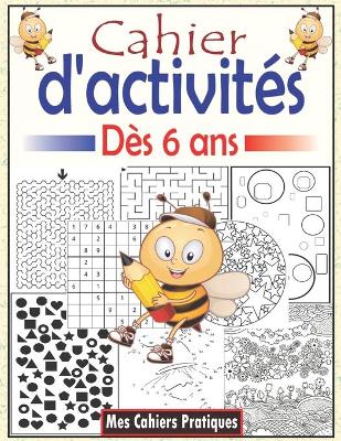 Book cover for Cahier d'activités dès 6 ans