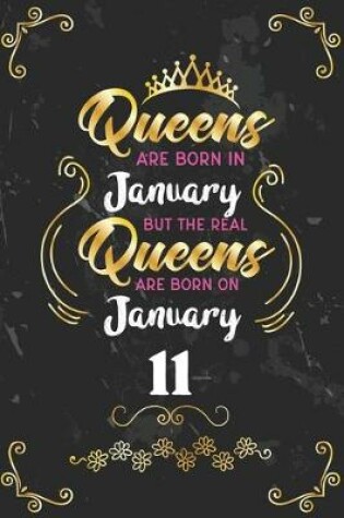 Cover of Queens Are Born In January But The Real Queens Are Born On January 11