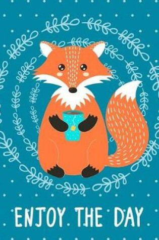 Cover of Journal Notebook Cute Fox Drinking Tea - Enjoy The Day 2