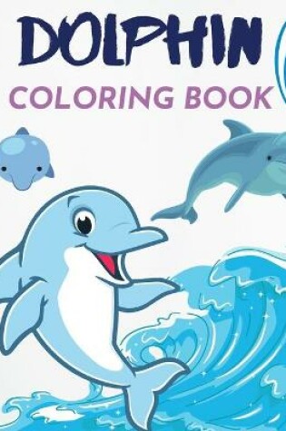 Cover of Dolphin Coloring Book