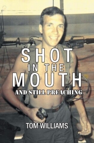 Cover of Shot in the Mouth and Still Preaching