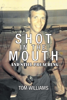 Book cover for Shot in the Mouth and Still Preaching