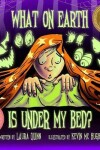 Book cover for What on Earth is under my Bed.