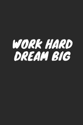 Book cover for Work Hard Dream Big