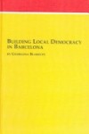 Book cover for Building Local Democracy in Barcelona