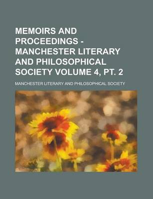 Book cover for Memoirs and Proceedings - Manchester Literary and Philosophical Society Volume 4, PT. 2