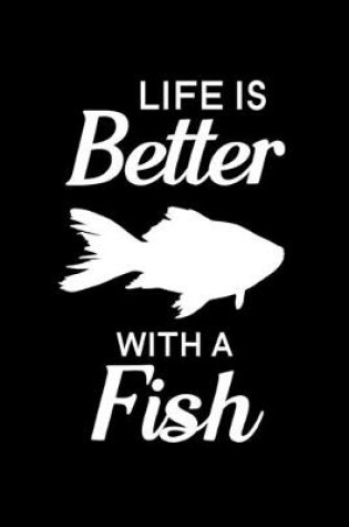 Cover of Life is better with a fish