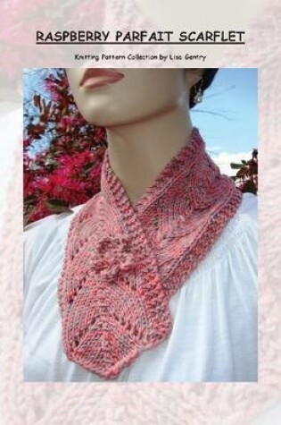 Cover of Raspberry Parfait Scarflet - Knitting Pattern