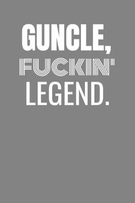 Book cover for Guncle Fuckin Legend