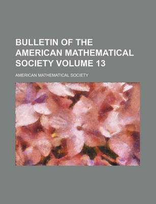 Book cover for Bulletin of the American Mathematical Society Volume 13