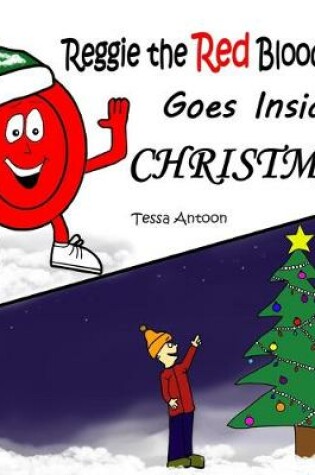 Cover of Reggie the Red Blood Cell Goes Inside Christmas