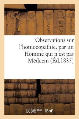 Book cover for Observations Sur l'Homoeopathie, Par Un Homme Qui n'Est Pas Medecin