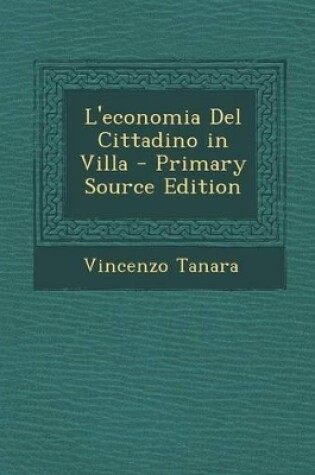 Cover of L'Economia del Cittadino in Villa - Primary Source Edition