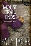 Book cover for Mouse Trail Ends