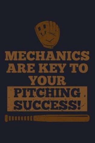 Cover of Mechanics Are Key to Your Pitching Success!