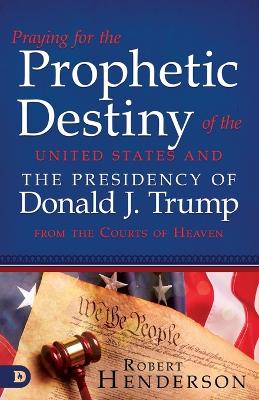 Book cover for Praying for the Prophetic Destiny of the United States