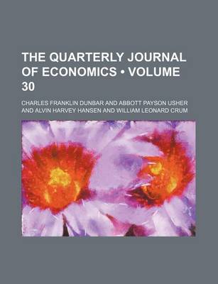 Book cover for The Quarterly Journal of Economics (Volume 30 )