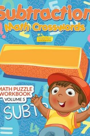 Cover of Subtraction - Math Crosswords - Math Puzzle Workbook Volume 5