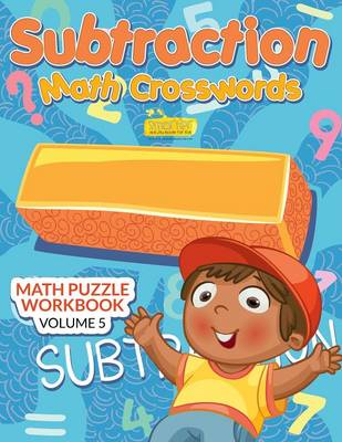 Book cover for Subtraction - Math Crosswords - Math Puzzle Workbook Volume 5