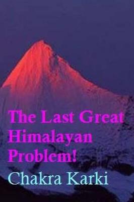 Book cover for The Last Great Himalayan Problem!