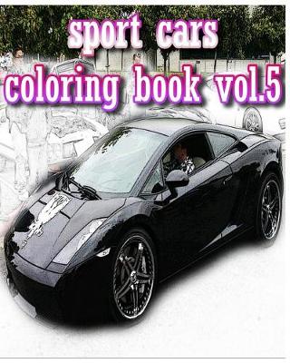 Book cover for Sport Cars Coloring book Vol.5
