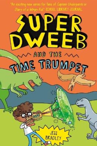 Cover of Super Dweeb and the Time Trumpet