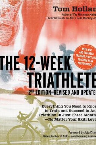 Cover of The 12 Week Triathlete, 2nd Edition-Revised and Updated