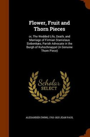 Cover of Flower, Fruit and Thorn Pieces