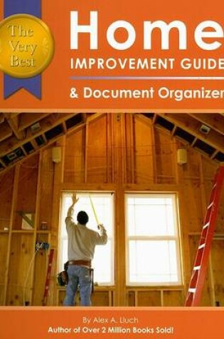 Cover of The Very Best Home Improvement Guide & Document Organizer