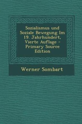 Cover of Sozialismus Und Soziale Bewegung Im 19. Jahrhundert, Vierte Auflage - Primary Source Edition