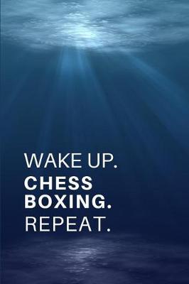 Book cover for Wake Up. Chess Boxing. Repeat.