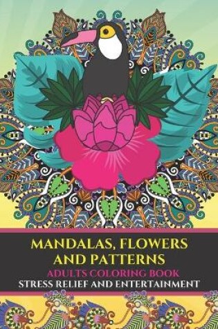 Cover of Mandalas, flowers and patterns adults coloring book
