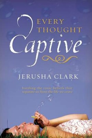 Cover of Every Thought Captive