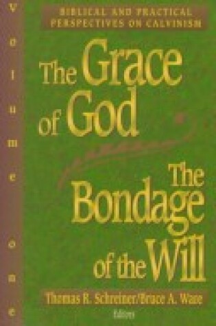 Cover of The Grace of God, the Bondage of the Will