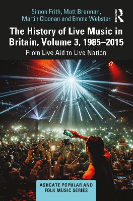 Book cover for The History of Live Music in Britain, Volume III, 1985-2015