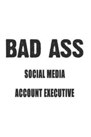Cover of Bad Ass Social Media Account Executive